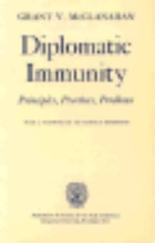 Paperback Diplomatic Immunity, Principles, Practices, Problems Book