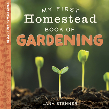 Hardcover My First Homestead Book of Gardening Book