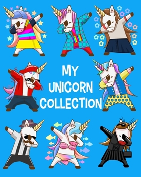 MY Unicorn Collection: Cute Unicorn Fashion Set - Ultimate Blank Permanent Sticker Collection Album To put stickers in, For Collecting, Drawing, ... Kids, Girls, Boys (Creative Journal Album)