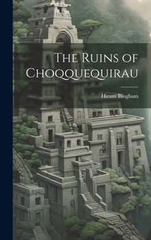 Hardcover The Ruins of Choqquequirau Book