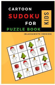Paperback The Chrismas of Sudoku for Kids: (B&W ver.) Sudoku with Chrismas Cartoon Easy Puzzles to learn and Grow Logic Skills (Gifts) Book