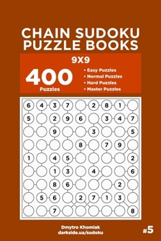 Chain Sudoku Puzzle Books - 400 Easy to Master Puzzles 9x9 (Volume 5)
