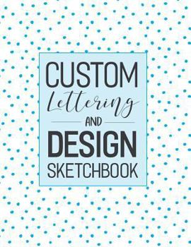 Paperback Custom Lettering and Design Sketchbook: Story Board Layout for Typography, Calligraphy, Hand Lettering, Design Composition Book