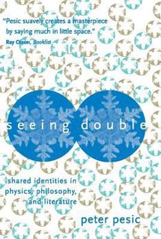 Paperback Seeing Double: Shared Identities in Physics, Philosophy, and Literature Book