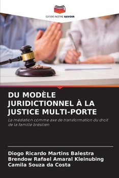Du Modèle Juridictionnel À La Justice Multi-Porte (French Edition)