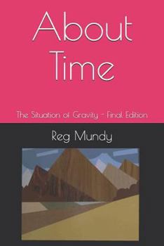 Paperback About Time: The Situation of Gravity - Final Edition Book