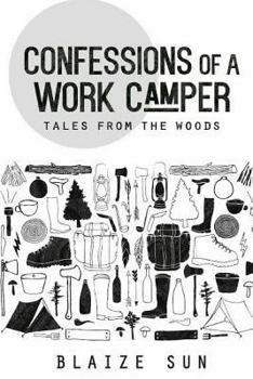 Paperback Confessions of a Work Camper: Tales from the Woods Book