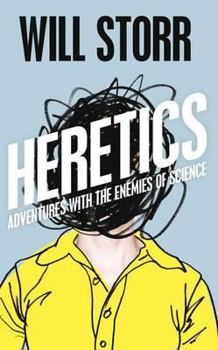 Paperback The Heretics: Adventures With The Enemies Of Science Book