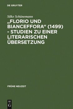 Hardcover Florio Und Bianceffora (1499) - Studien Zu Einer Literarischen Übersetzung [German] Book