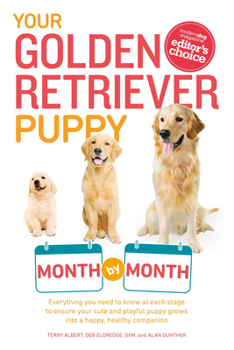 Your Golden Retriever Puppy Month By Month - Book  of the Your Puppy Month by Month