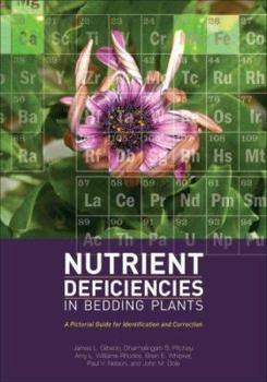 Hardcover Nutrient Deficiencies in Bedding Plants: A Pictorial Guide for Identification and Correction Book