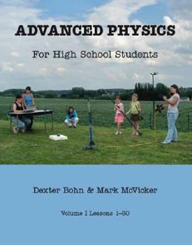 Paperback Advanced Physics for High School Students: Volumes I and II Book