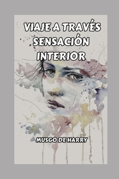 Paperback Viaje a Través Sensación Interior [Spanish] Book