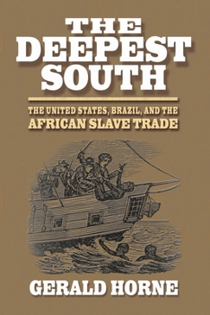 Paperback The Deepest South: The United States, Brazil, and the African Slave Trade Book