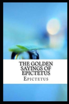 Paperback The Golden Sayings of Epictetus illustrated Book