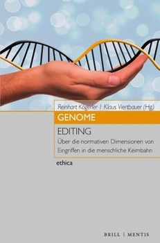 Paperback Genome Editing: Uber Die Normativen Dimensionen Von Eingriffen in Die Menschliche Keimbahn [German] Book