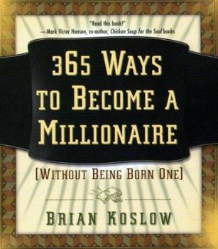 Paperback 365 Ways to Become a Millionaire: Without Being Born One Book