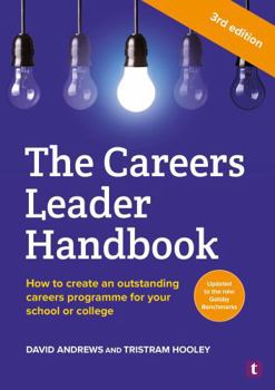 Paperback The Careers Leader Handbook: How to Create an Outstanding Careers Programme for Your School or College Book