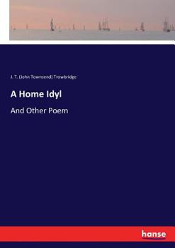 Paperback A Home Idyl: And Other Poem Book