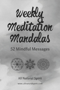 Paperback Weekly Meditation Mandalas: 52 Mindful Messages (Black & White Version) Book