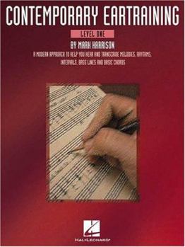 Paperback Contemporary Eartraining - Level One: A Modern Approach to Help You Hear & Transcribe Melodies, Rhythms, Intervals, Bass Lines and Chords Book
