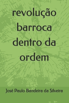 Paperback revolução barroca dentro da ordem [Portuguese] Book