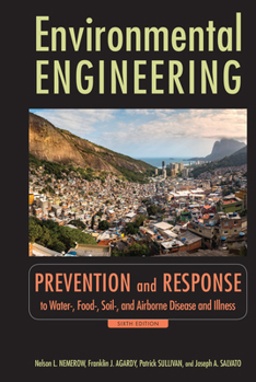 Hardcover Environmental Engineering: Prevention and Response to Water-, Food-, Soil-, and Air-Borne Disease and Illness Book