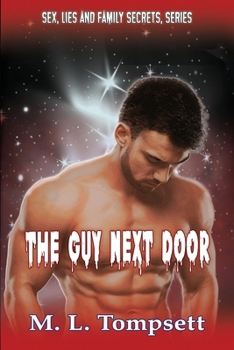 The Guy Next Door - Book #1 of the Sex, Lies and Family Secrets