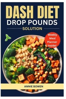 Paperback Dash Diet Drop Pounds Solution: 4 weeks recipes for weight loss, boost metabolism and get healthy Book