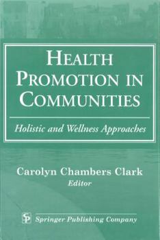 Hardcover Health Promotion in Communities: Holistic and Wellness Approaches Book