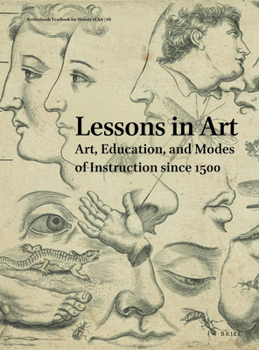 Hardcover Netherlands Yearbook for History of Art / Nederlands Kunsthistorisch Jaarboek 68 (2018): Lessons in Art. Art, Education, and Modes of Instruction Sinc Book