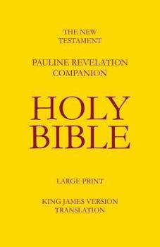 Paperback The New Testament - Pauline Revelation Companion: King James Version - Translation Book