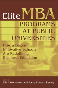 Hardcover Elite MBA Programs at Public Universities: How a Dozen Innovative Schools Are Redefining Business Education Book