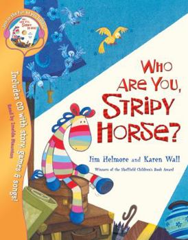 Hardcover Who Are You, Stripy Horse?. Jim Helmore and Karen Wall Book