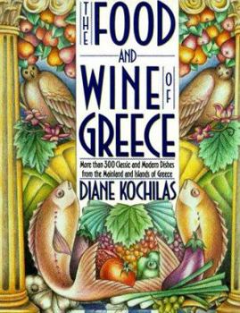 Hardcover The Food and Wine of Greece: More Than 250 Classic and Modern Dishes from the Mainland and Islands.. Book