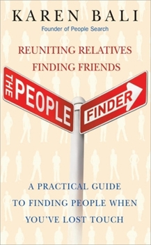 Paperback The People Finder: Reuniting Relatives, Finding Friends - A Practical Guide for Finding People You've Lost Touch with Book
