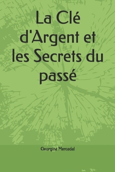 Paperback La Clé d'Argent et les Secrets du passé [French] [Large Print] Book