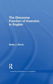 The Discourse Function of Inversion in English - Book  of the Outstanding Dissertations in Linguistics