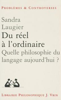 Paperback Du Reel a l'Ordinaire: Quelle Philosophie Du Langage Aujourd'hui? [French] Book