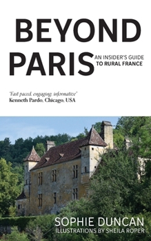 Paperback Beyond Paris: An insider's guide to Rural France Book