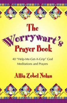 Paperback The Worrywart's Prayer Book: 40 "help-Me-Get-A-Grip, God" Meditations and Prayers Book