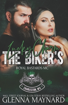 The Biker's Lucky Charm - Book #5 of the Royal Bastards MC: Charleston, WV