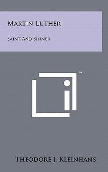 Hardcover Martin Luther: Saint and Sinner Book