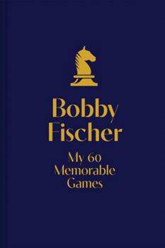 Paperback My 60 Memorable Games: Chess Tactics, Chess Strategies with Bobby Fischer Book