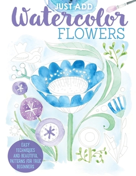 Just Add Watercolor Flowers