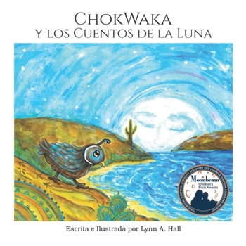 Paperback ChokWaka Y Los Cuentos De La Luna: A Sweet Children's Nature Book About Caring for Planet Earth and Each Other [Spanish] Book