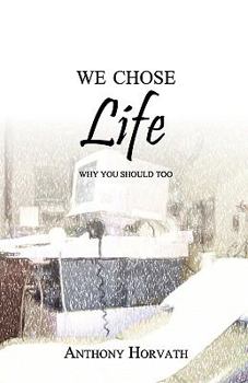 Paperback We Chose Life: Why You Should Too Book