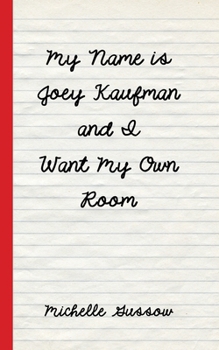 Paperback My Name is Joey Kaufman and I Want My Own Room Book