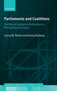 Hardcover Parliaments and Coalitions: The Role of Legislative Institutions in Multiparty Governance Book