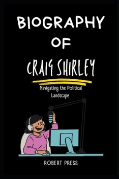 Paperback Craig Shirley: Navigating the Political Landscape Book